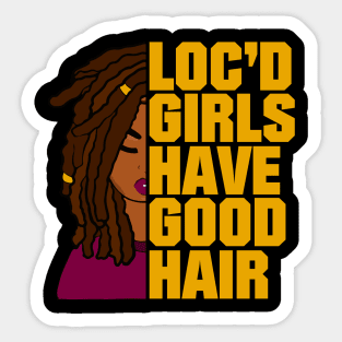 Loc'd Girls Have Good Hair Locs Sticker